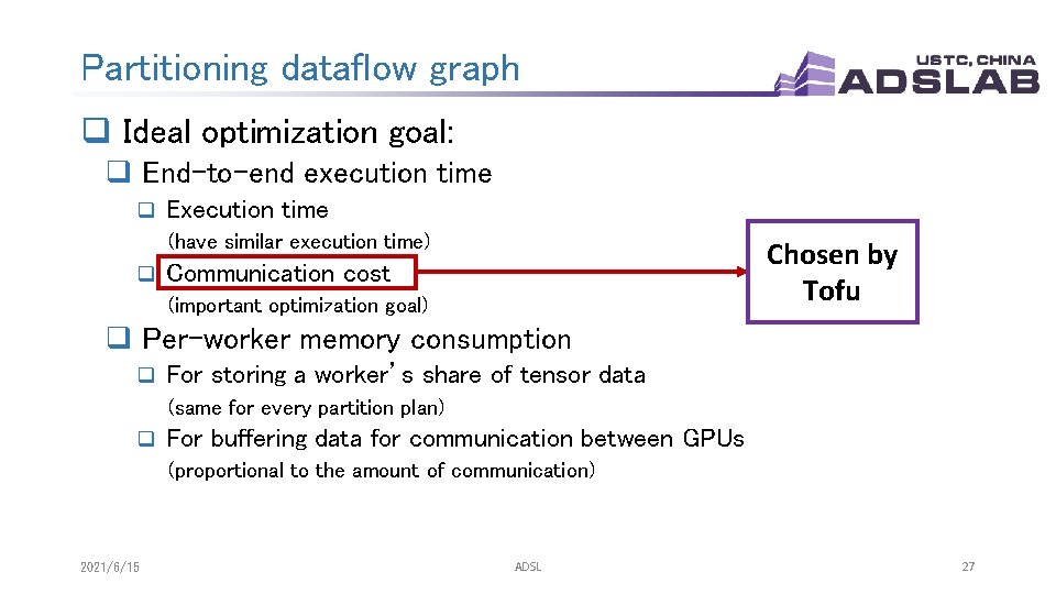 Partitioning dataflow graph q Ideal optimization goal: q End-to-end execution time q Execution time