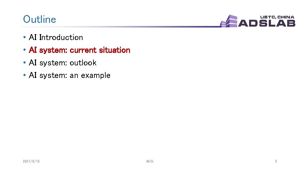 Outline • • AI AI Introduction system: current situation system: outlook system: an example