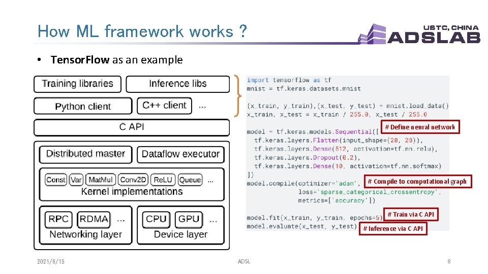 How ML frameworks ? • Tensor. Flow as an example # Define neural network