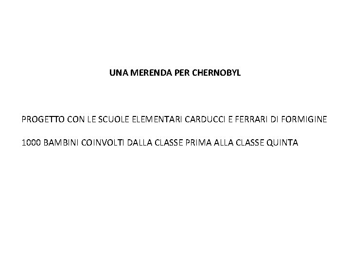 UNA MERENDA PER CHERNOBYL PROGETTO CON LE SCUOLE ELEMENTARI CARDUCCI E FERRARI DI FORMIGINE