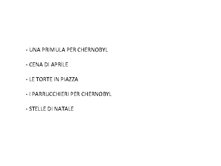 - UNA PRIMULA PER CHERNOBYL - CENA DI APRILE - LE TORTE IN PIAZZA