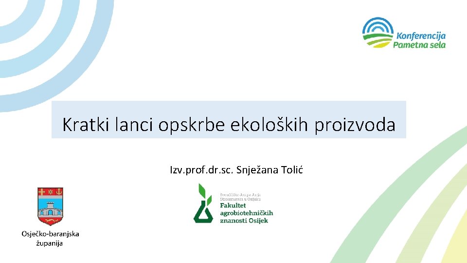 Kratki lanci opskrbe ekoloških proizvoda Izv. prof. dr. sc. Snježana Tolić 