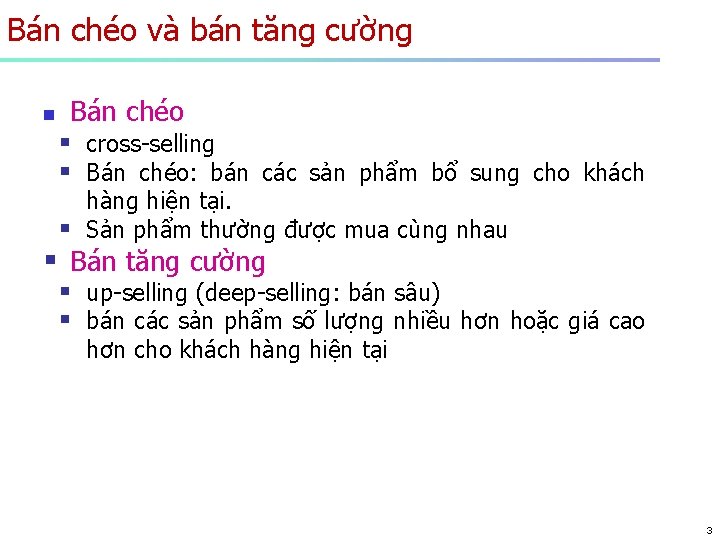 Bán chéo và bán tăng cường n Bán chéo § cross-selling § Bán chéo: