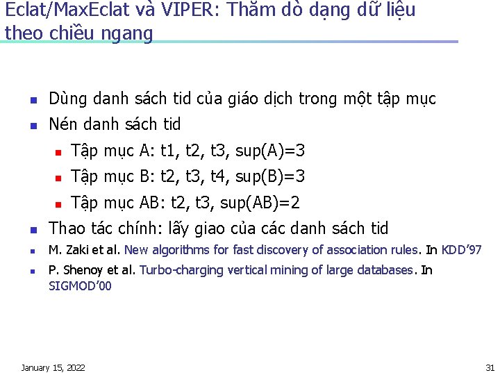 Eclat/Max. Eclat và VIPER: Thăm dò dạng dữ liệu theo chiều ngang n Dùng