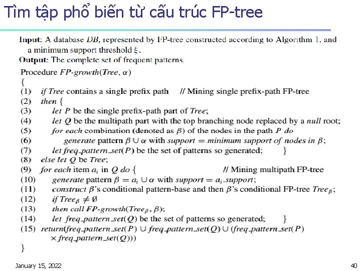 Tìm tập phổ biến từ cấu trúc FP-tree January 15, 2022 40 