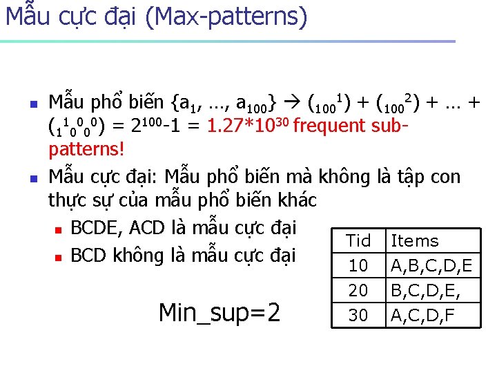 Mẫu cực đại (Max-patterns) n n Mẫu phổ biến {a 1, …, a 100}