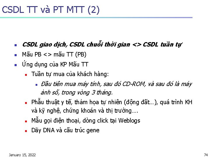 CSDL TT và PT MTT (2) n CSDL giao dịch, CSDL chuỗi thời gian