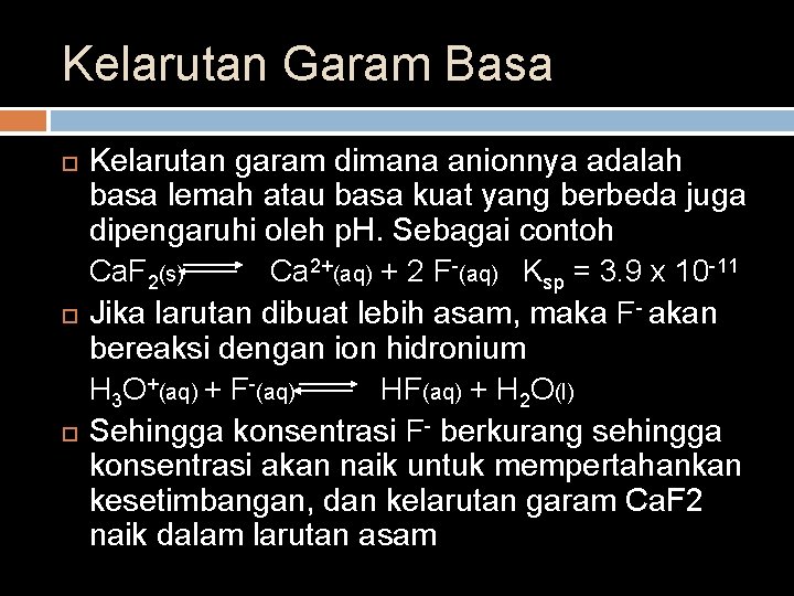 Kelarutan Garam Basa Kelarutan garam dimana anionnya adalah basa lemah atau basa kuat yang