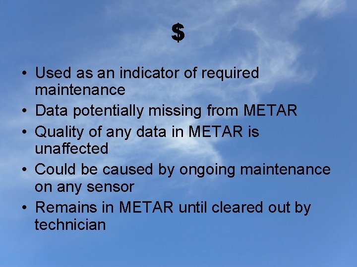 $ • Used as an indicator of required maintenance • Data potentially missing from