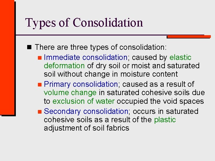 Types of Consolidation n There are three types of consolidation: Immediate consolidation; caused by