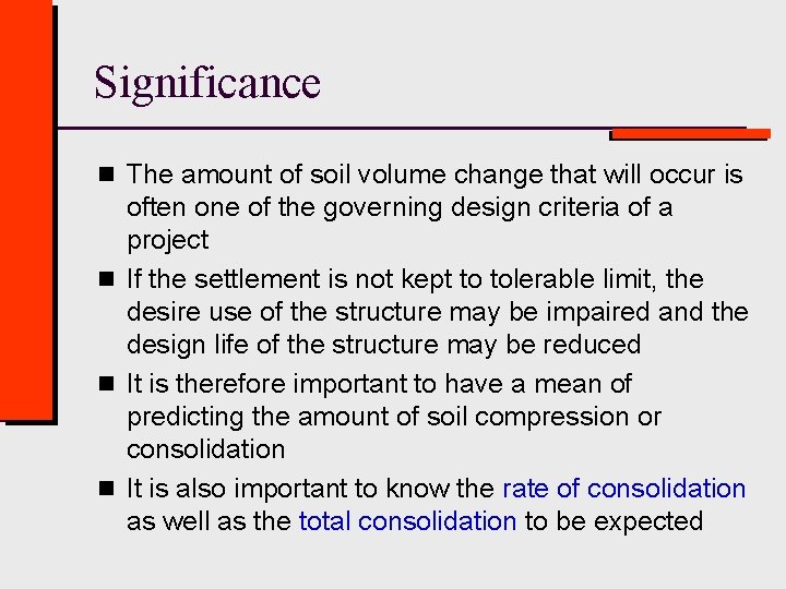 Significance n The amount of soil volume change that will occur is often one