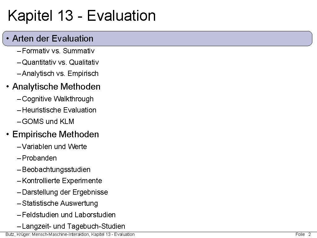 Kapitel 13 - Evaluation • Arten der Evaluation – Formativ vs. Summativ – Quantitativ