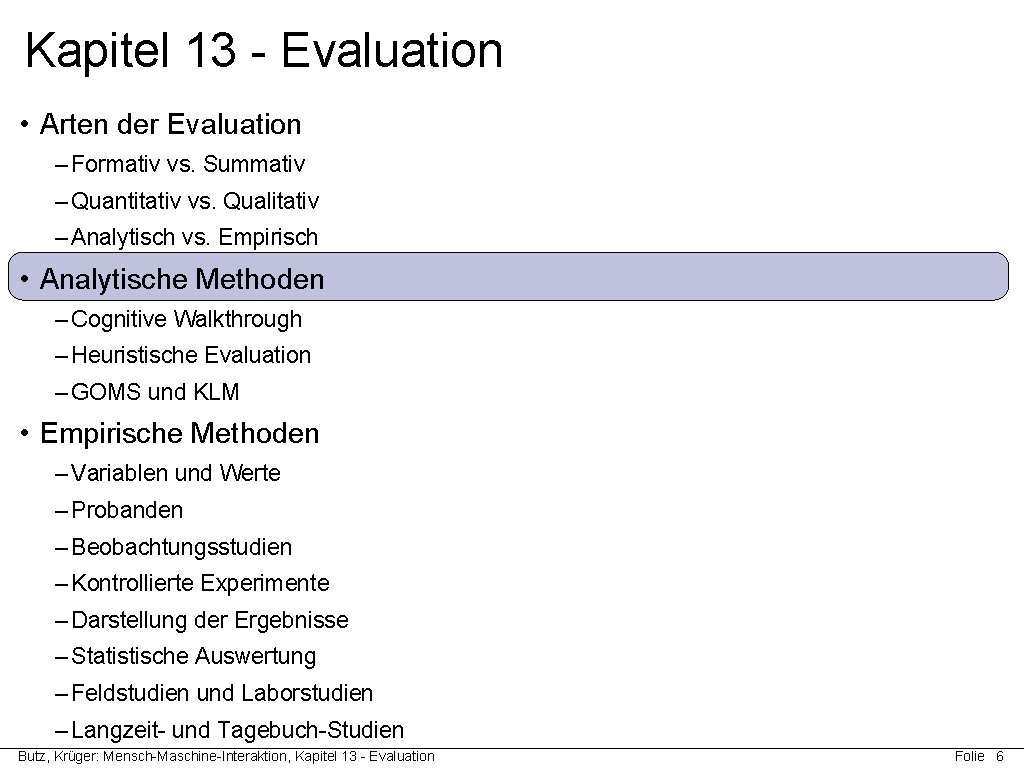 Kapitel 13 - Evaluation • Arten der Evaluation – Formativ vs. Summativ – Quantitativ