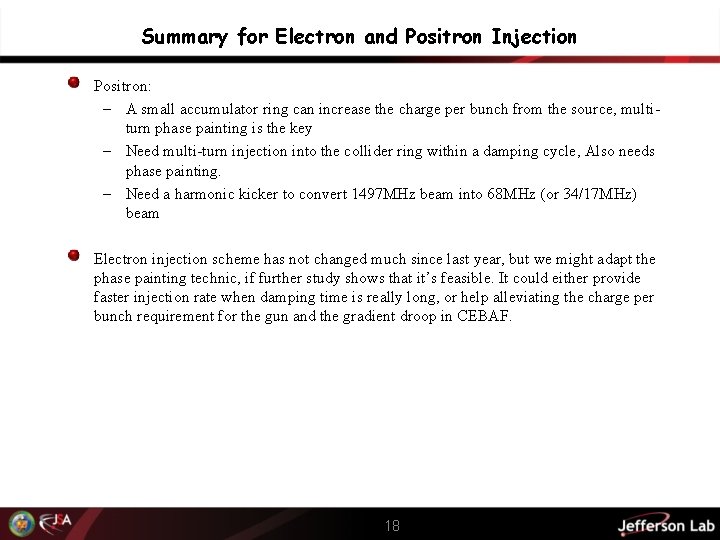 Summary for Electron and Positron Injection Positron: – A small accumulator ring can increase