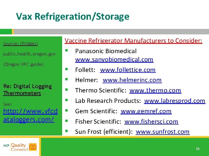 Vax Refrigeration/Storage Source: (fridges) public. health. oregon. gov (Oregon VFC guide) Re: Digital Logging