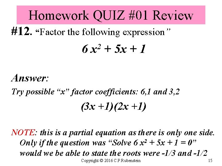 Homework QUIZ #01 Review #12. “Factor the following expression” 6 x 2 + 5