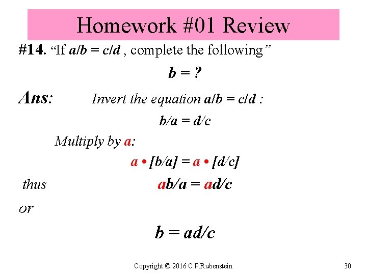 Homework #01 Review #14. “If a/b = c/d , complete the following” b=? Ans: