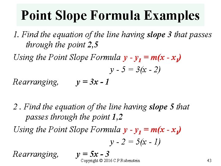 Point Slope Formula Examples 1. Find the equation of the line having slope 3