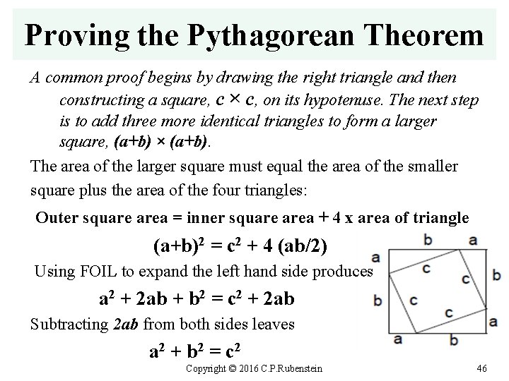 Proving the Pythagorean Theorem A common proof begins by drawing the right triangle and
