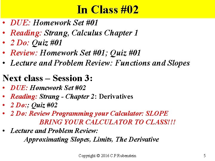 In Class #02 • • • DUE: Homework Set #01 Reading: Strang, Calculus Chapter