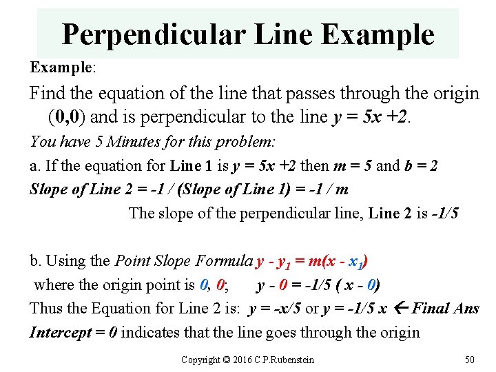 Perpendicular Line Example: Find the equation of the line that passes through the origin