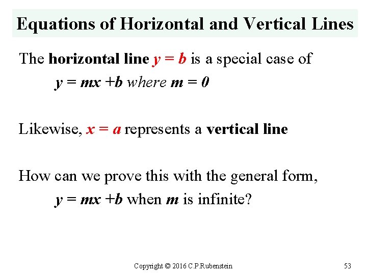 Equations of Horizontal and Vertical Lines The horizontal line y = b is a