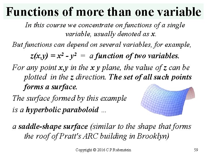 Functions of more than one variable In this course we concentrate on functions of