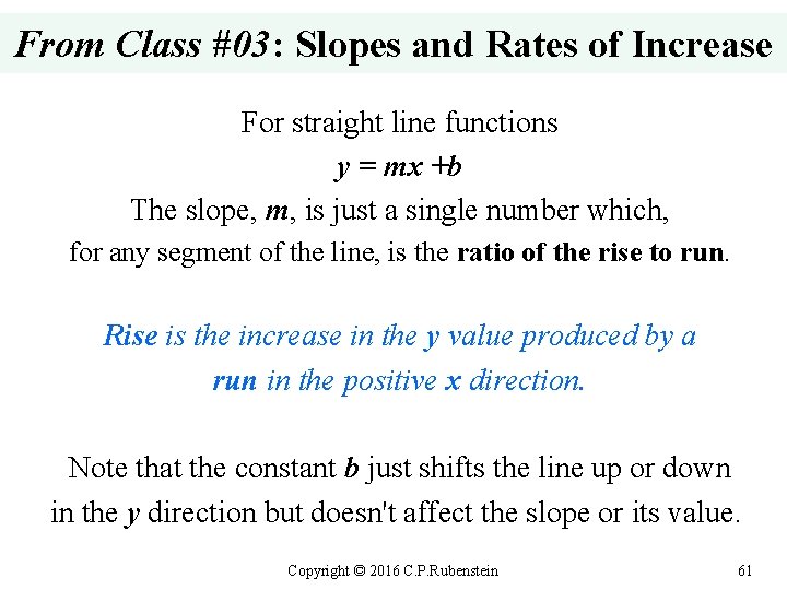 From Class #03: Slopes and Rates of Increase For straight line functions y =
