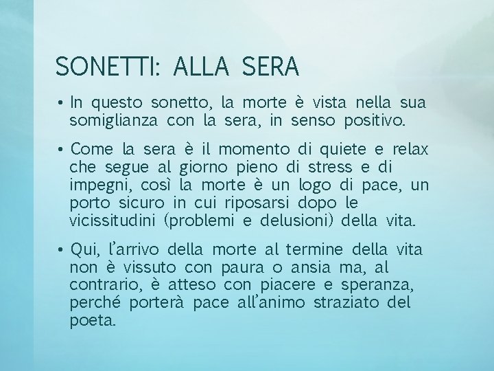 SONETTI: ALLA SERA • In questo sonetto, la morte è vista nella sua somiglianza