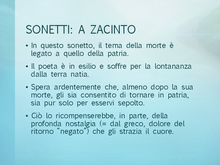 SONETTI: A ZACINTO • In questo sonetto, il tema della morte è legato a