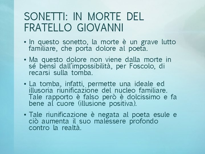 SONETTI: IN MORTE DEL FRATELLO GIOVANNI • In questo sonetto, la morte è un