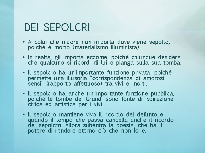 DEI SEPOLCRI • A colui che muore non importa dove viene sepolto, poiché è