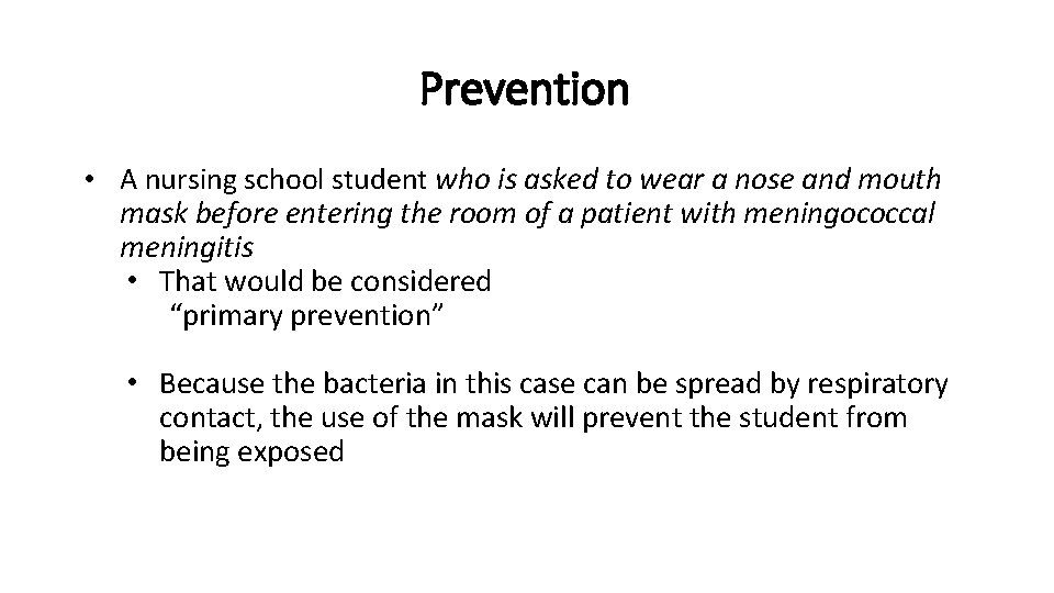 Prevention • A nursing school student who is asked to wear a nose and