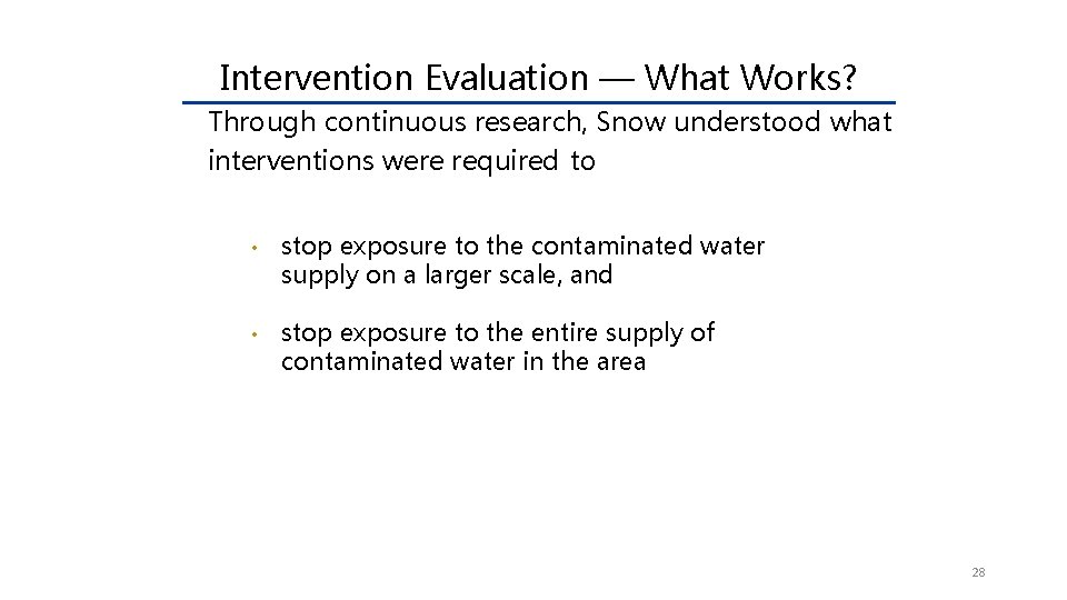 Intervention Evaluation — What Works? Through continuous research, Snow understood what interventions were required