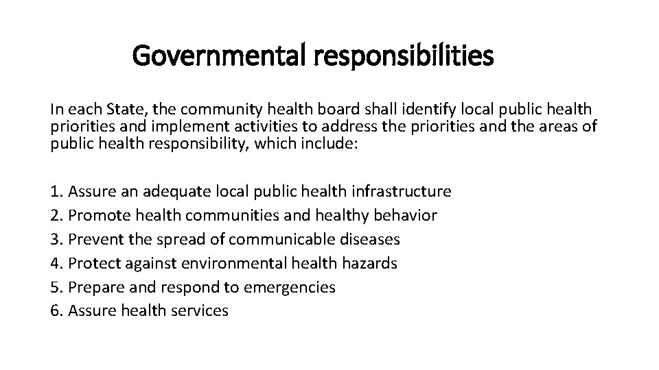 Governmental responsibilities In each State, the community health board shall identify local public health