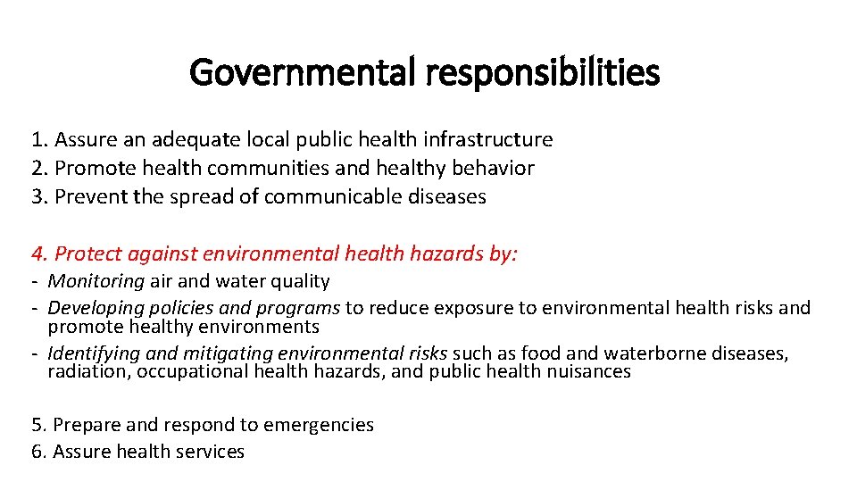 Governmental responsibilities 1. Assure an adequate local public health infrastructure 2. Promote health communities