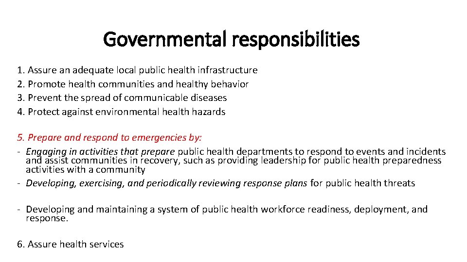 Governmental responsibilities 1. Assure an adequate local public health infrastructure 2. Promote health communities