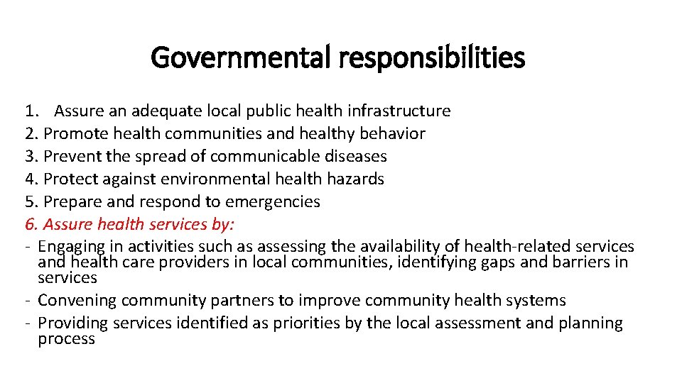 Governmental responsibilities 1. Assure an adequate local public health infrastructure 2. Promote health communities