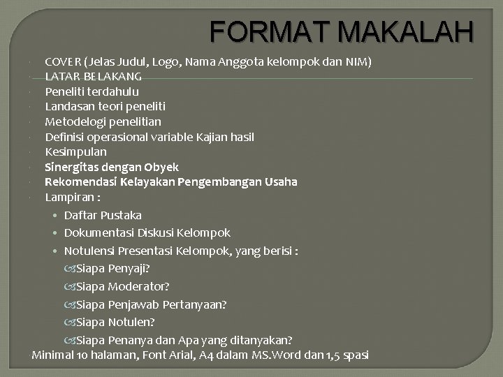 FORMAT MAKALAH COVER (Jelas Judul, Logo, Nama Anggota kelompok dan NIM) LATAR BELAKANG Peneliti