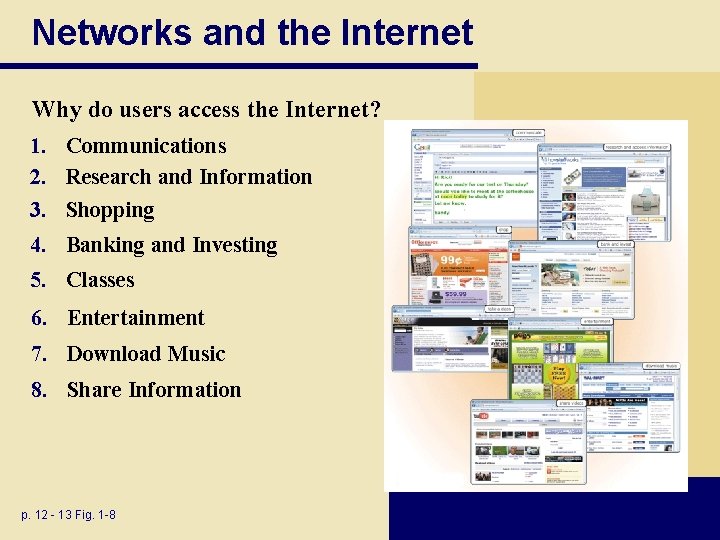 Networks and the Internet Why do users access the Internet? 1. Communications 2. Research