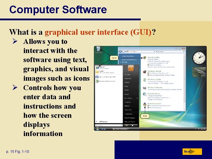 Computer Software What is a graphical user interface (GUI)? Ø Allows you to interact