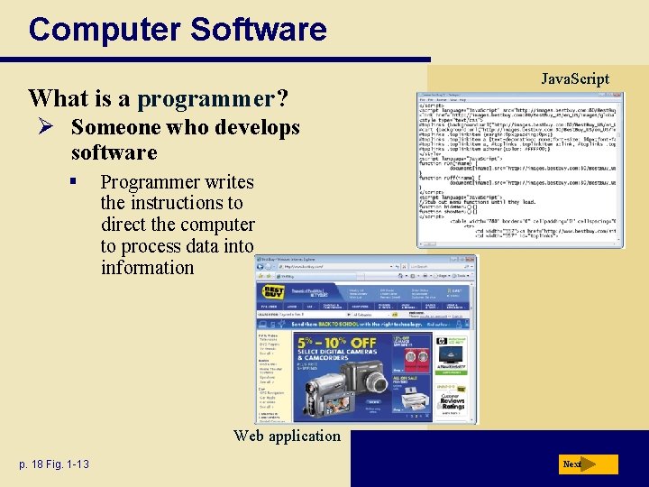 Computer Software What is a programmer? Java. Script Ø Someone who develops software §