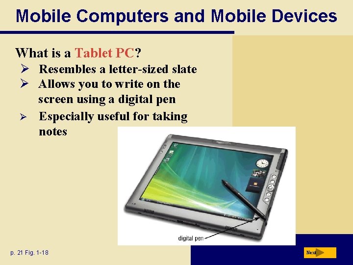 Mobile Computers and Mobile Devices What is a Tablet PC? Ø Resembles a letter-sized