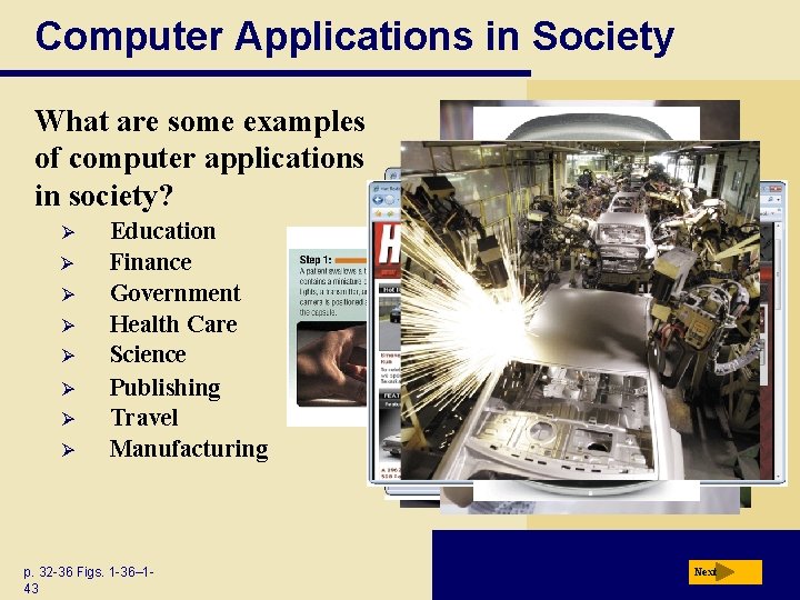 Computer Applications in Society What are some examples of computer applications in society? Ø
