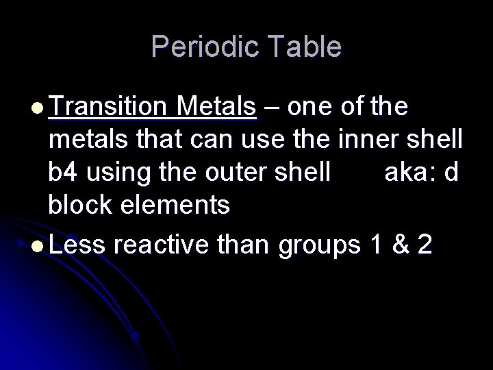 Periodic Table l Transition Metals – one of the metals that can use the