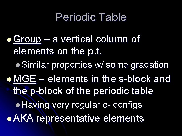 Periodic Table l Group – a vertical column of elements on the p. t.