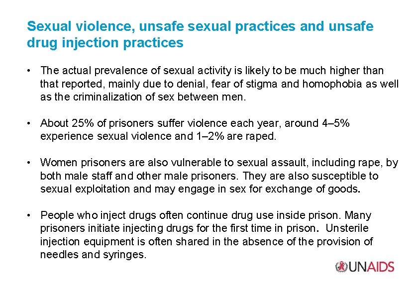 Sexual violence, unsafe sexual practices and unsafe drug injection practices • The actual prevalence