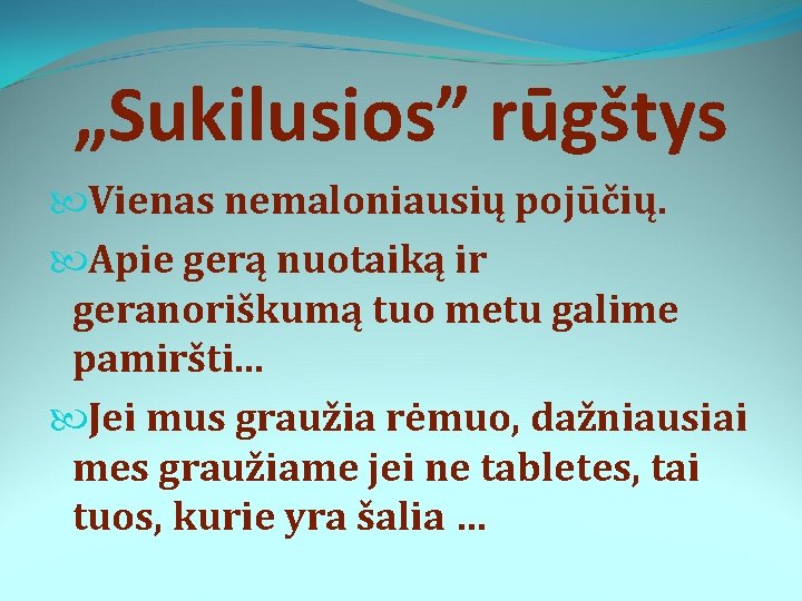 „Sukilusios” rūgštys Vienas nemaloniausių pojūčių. Apie gerą nuotaiką ir geranoriškumą tuo metu galime pamiršti.