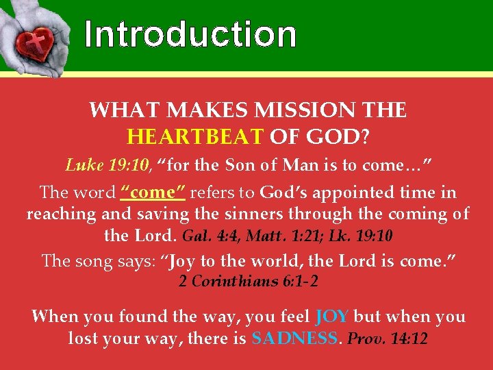 Introduction WHAT MAKES MISSION THE HEARTBEAT OF GOD? Luke 19: 10, “for the Son