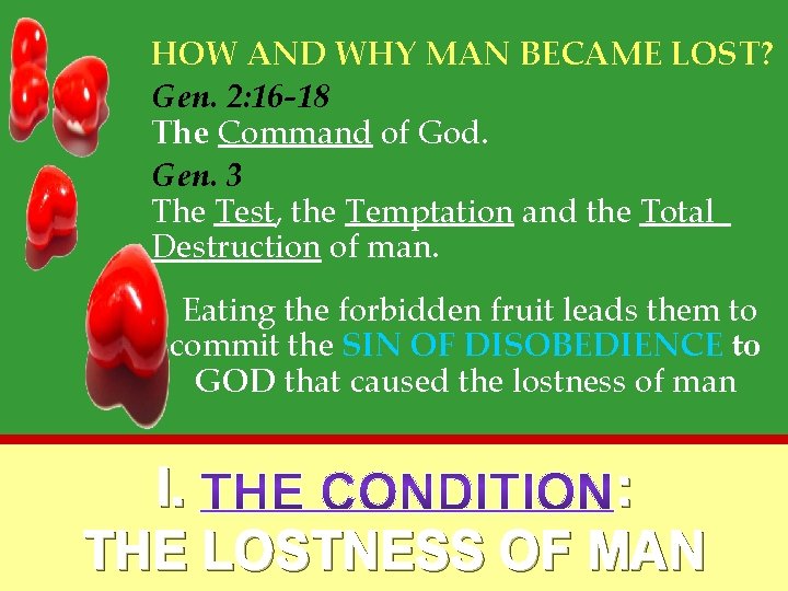 HOW AND WHY MAN BECAME LOST? Gen. 2: 16 -18 The Command of God.